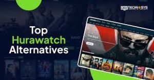 Hurawatch Movies A Complete Guide to Free Streaming