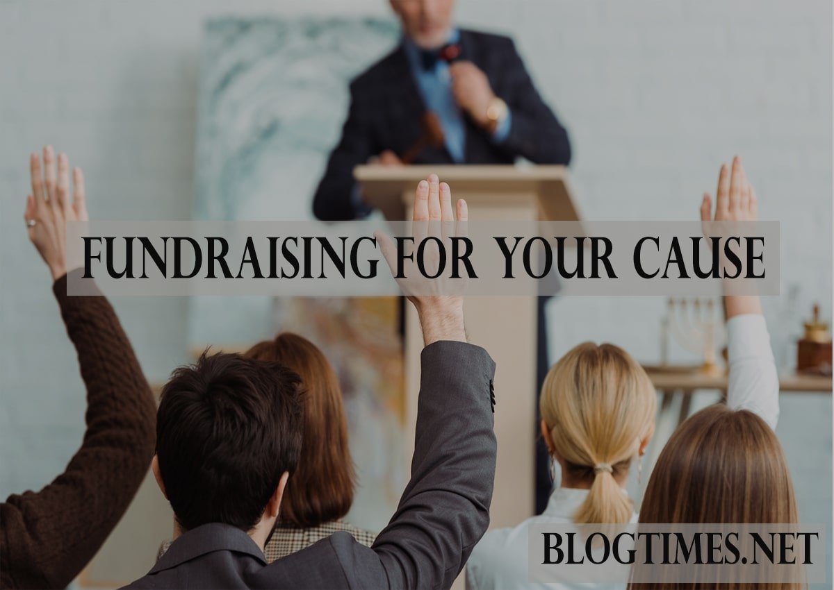 How to Master the Art of Fundraising for Your Cause